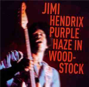 Jimi Hendrix - Purple Haze In Woodstock