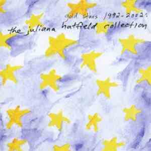 Juliana Hatfield - Gold Stars 1992-2002: The Juliana Hatfield Collection