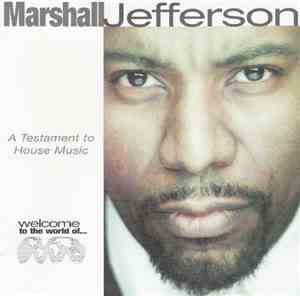 Marshall Jefferson - Welcome To The World Of Marshall Jefferson - A Testame ...