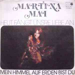 Martina Mai  - Heut Fängt Unsre Liebe An