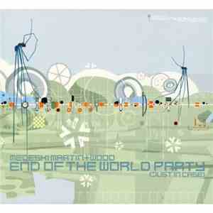 Medeski Martin & Wood - End Of The World Party (Just In Case)
