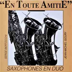 Serge Bertocchi, Jean-Michel Goury - En Toute Amitie