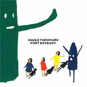 Shugo Tokumaru - Port Entropy