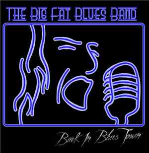 The Big Fat Blues Band - Back In Blues Town