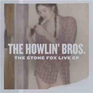The Howlin' Bros. - The Stone Fox Live EP