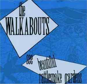 The Walkabouts - See Beautiful Rattlesnake Gardens