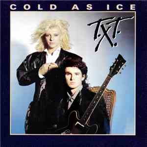 T.X.T. - Cold As Ice