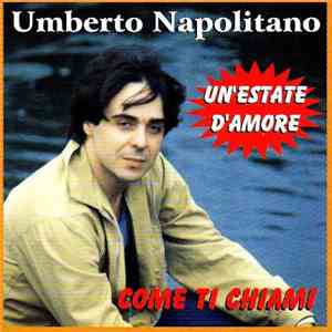Umberto Napolitano - Un'Estate D'Amore (Come Ti Chiami)