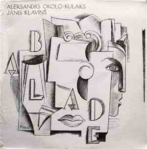 Aleksandrs Okolo-Kulaks, Jānis Kļaviņš - Balāde