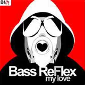 Bass ReFlex - My Love