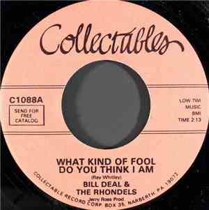 Bill Deal & The Rhondels - What Kind Of Fool Do You Think I Am / Are You Re ...