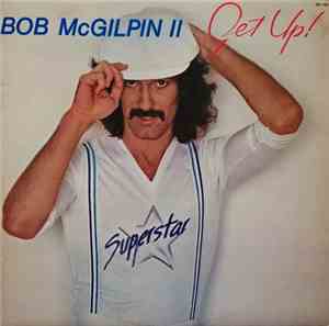 Bob McGilpin II - Get Up