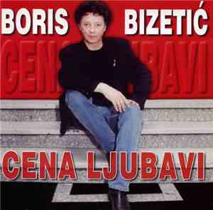 Boris Bizetić - Cena Ljubavi