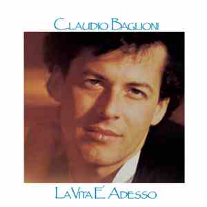 Claudio Baglioni - La Vita È Adesso