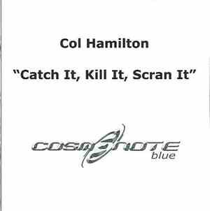 Col Hamilton - Catch It Kill It Scran It