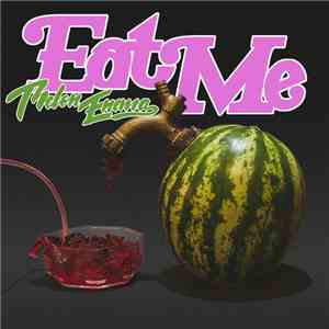 Eat Me  - Melon Enema