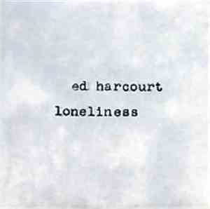 Ed Harcourt - Loneliness