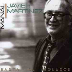 Javier Martínez  - Basta De Boludos