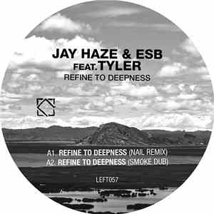 Jay Haze & ESB  Feat. Tyler - Refine To Deepness