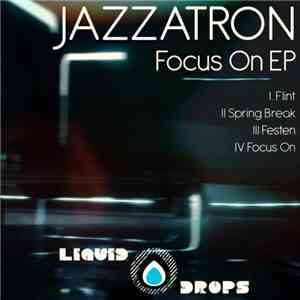 Jazzatron - Focus On EP