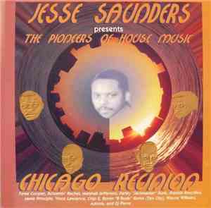 Jesse Saunders - The Pioneers Of House Music - Chicago Reunion