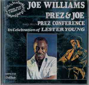 Joe Williams, Dave Pell's Prez Conference - Prez & Joe In Celebration Of Le ...