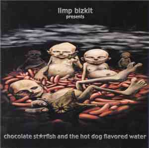 Limp Bizkit - Chocolate Starfish And The Hot Dog Flavored Water