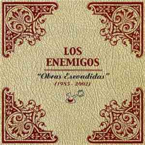 Los Enemigos - Obras Escondidas: 1985 - 2002