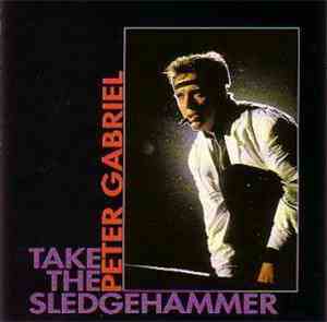 Peter Gabriel - Take The Sledgehammer