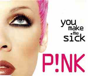 P!NK - You Make Me Sick