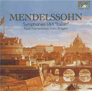 Radio Kamerorkest, Felix Mendelssohn-Bartholdy - Mendelssohn Symphonies 1&4 ...