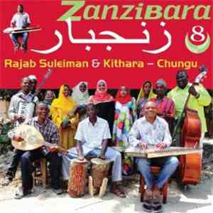 Rajab Suleiman & Kithara  - Zanzibara 8: Rajab Suleiman & Kithara - Chungu