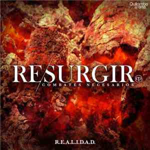 R.E.A.L.I.D.A.D. - Resurgir / Combates Necesarios