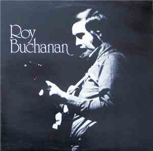 Roy Buchanan - Roy Buchanan
