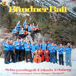 Schwyzerörgeli-Fründa Felsberg, Schwyzerörgeli-Duett Hunger-Monigatti - Bün ...