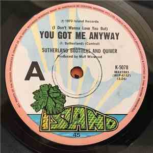 Sutherland Brothers And Quiver - (I Don't Wanna Love You But) You Got Me An ...