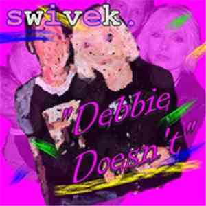 Swivek - Debbie Doesn't