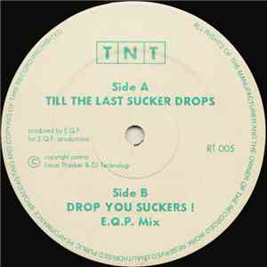 TNT  - Till The Last Sucker Drops
