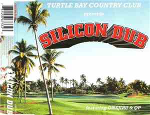 Turtle Bay Country Club Featuring Onejiru & QP - Silicon Dub