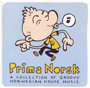 Various - Prima Norsk (A Collection Of Groovy Norwegian House Music)