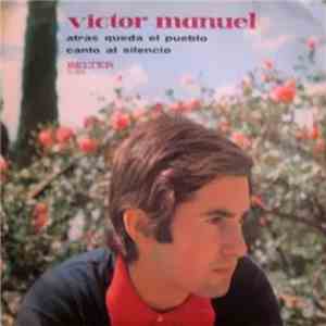 Víctor Manuel - Atras Queda El Pueblo / Canto Al Silencio