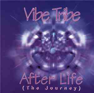 Vibe Tribe  - After Life (The Journey)