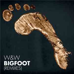 W&W - Bigfoot (Remixes)