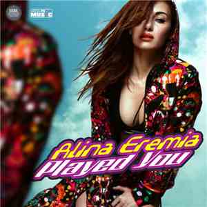 Alina Eremia  - Played You