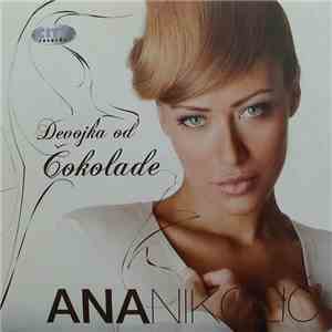 Ana Nikolić - Devojka Od Čokolade
