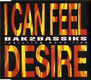Bak2bassiks Featuring Mona Lisa  - I Can Feel Desire