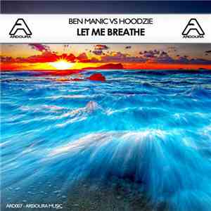 Ben Manic vs. Hoodzie - Let Me Breathe