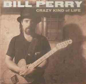Bill Perry  - Crazy Kind Of Life