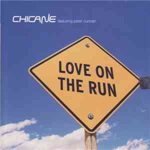 Chicane Featuring Peter Cunnah - Love On The Run