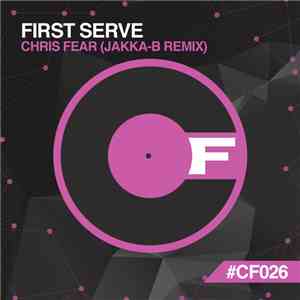 Chris Fear - First Serve (Jakka-B Remix)